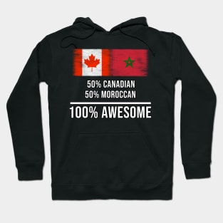 50% Canadian 50% Moroccan 100% Awesome - Gift for Moroccan Heritage From Morocco Hoodie
